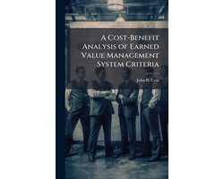 A Cost-Benefit Analysis of Earned Value Management System Criteria