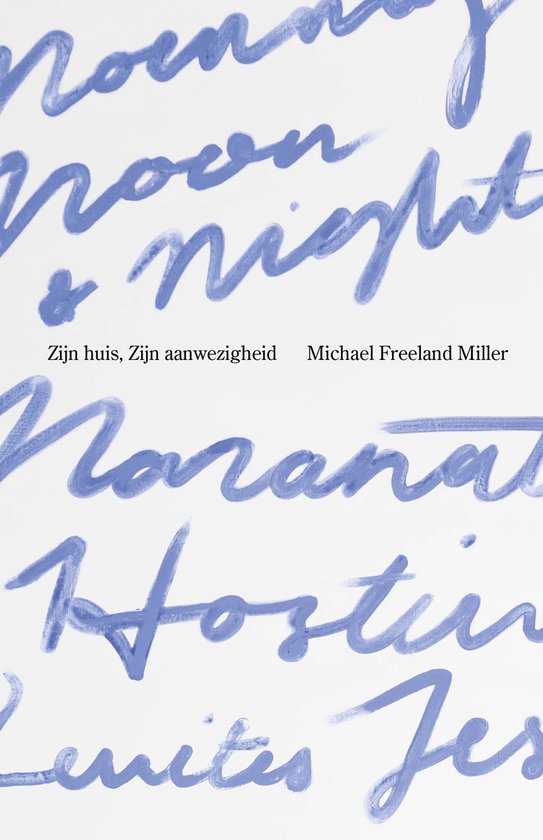 Zijn huis, Zijn aanwezigheid - Michael Miller