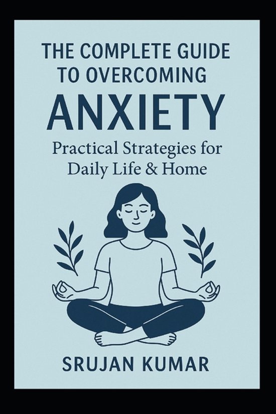 The Complete Guide to Overcoming Anxiety - cover