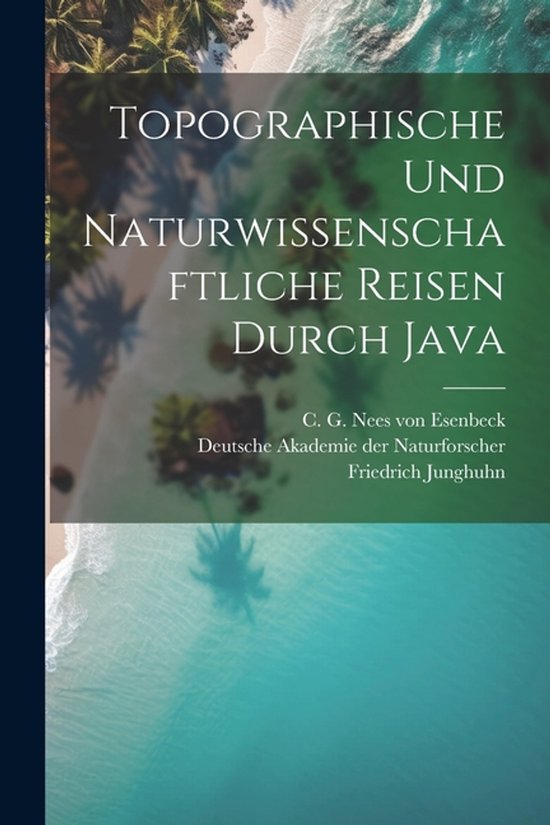 Topographische und naturwissenschaftliche Reisen durch Java - cover