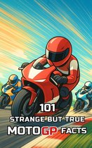 101 Strange But True MotoGP Facts