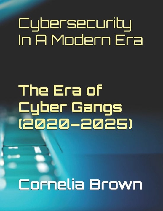 Cybersecurity in a Modern Era- Cybersecurity In A Modern Era ... - cover