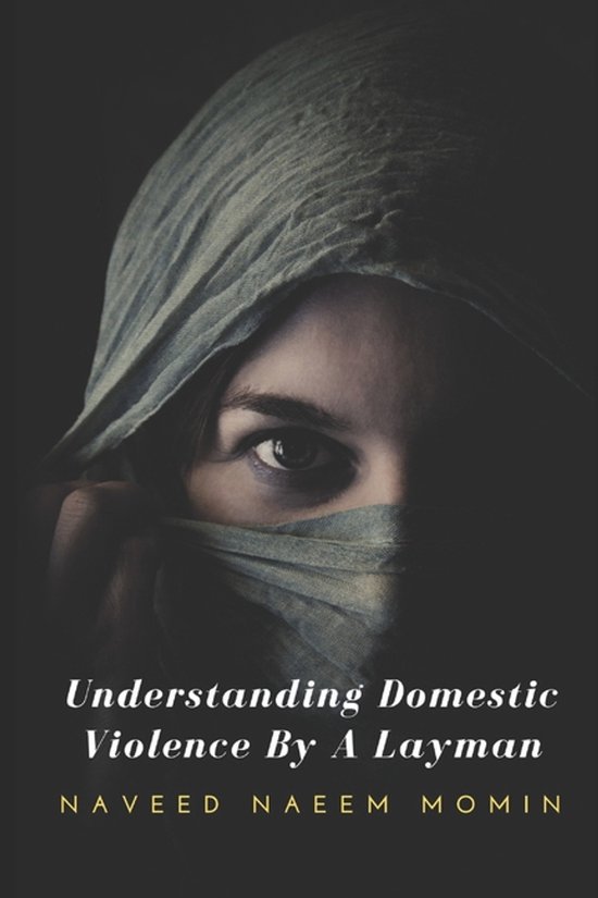 Understanding Domestic Violence By A Layman - cover