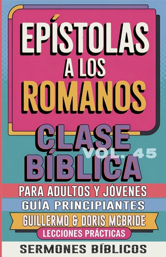 Clase Bï¿½blica para Adultos y Jï¿½venes: Guï¿½a Principiantes - Epï¿½stola a los Romanos