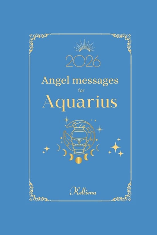 Angel Messages for 2026 by Kelliena- Angel messages for Aqua ... - cover