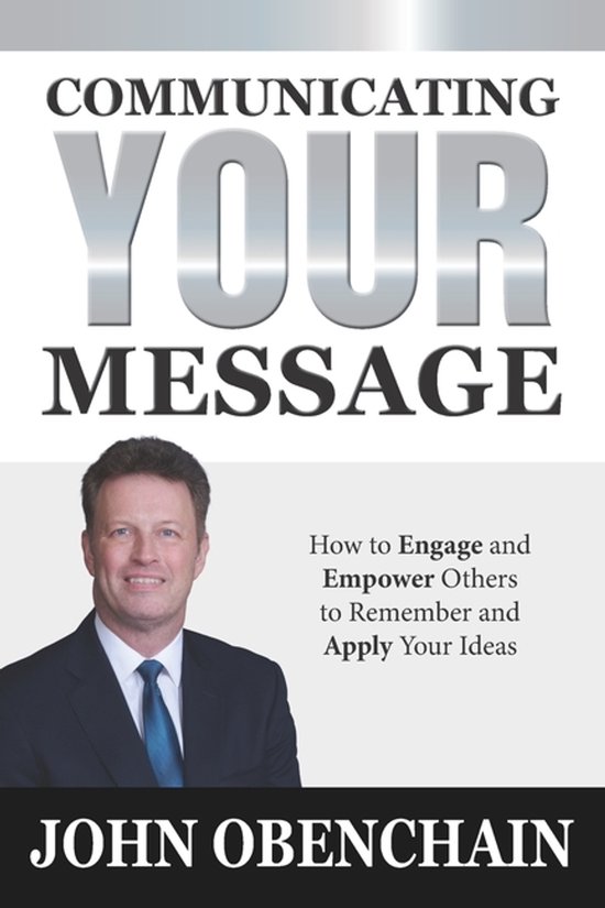 A Overaching Message Communicating Your Message | 9798325759246 | John Obenchain | Boeken | bol