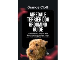 Airedale Terrier Dog Grooming Guide