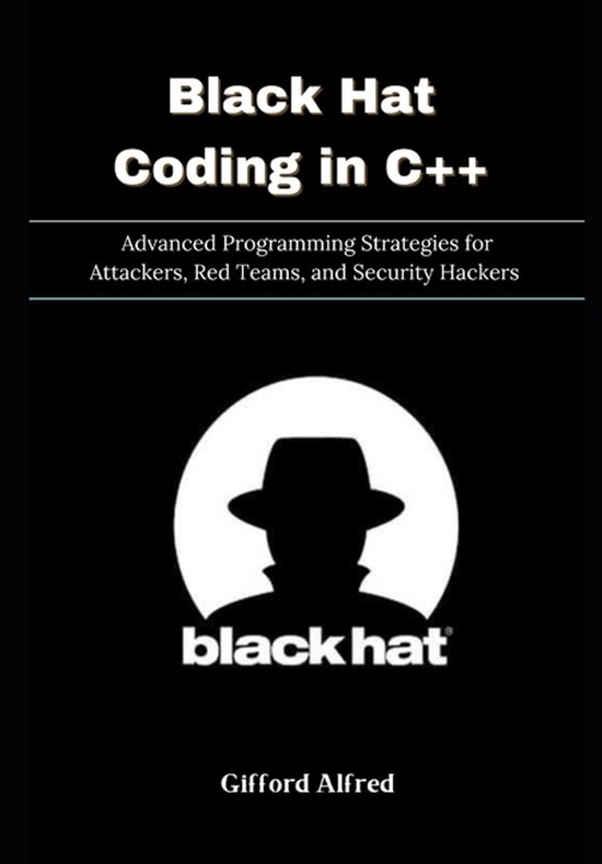 Black Hat Coding in C++ | 9798266822368 | Gifford Alfred | Boeken | bol