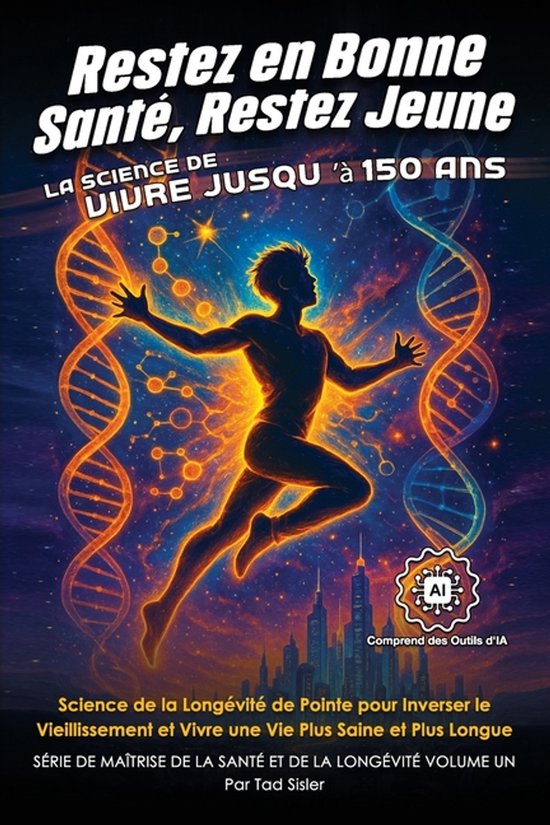 Restez en Bonne Santé, Restez Jeune - La Science de Vivre j ... - cover