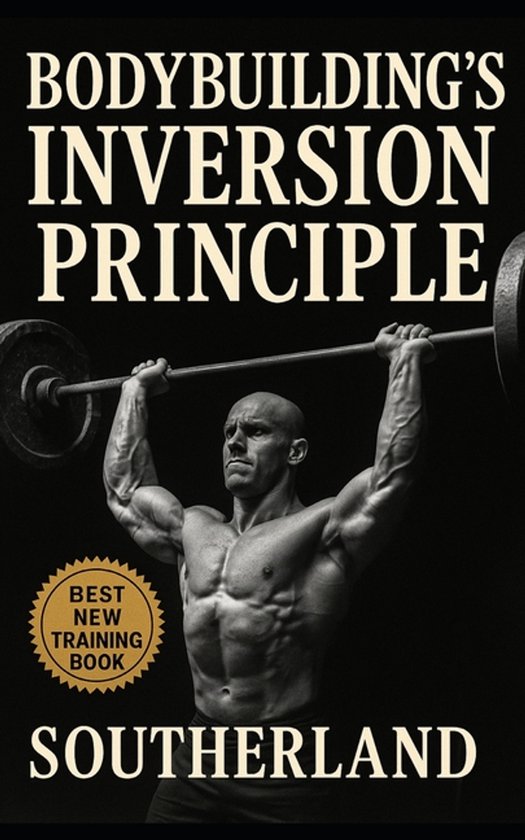Bodybuilding's Inversion Principle - cover