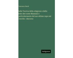 Sulla Teorica della religione e dello stato del conte Mamiani e particolarmente del suo ultimo capo sul Concilio