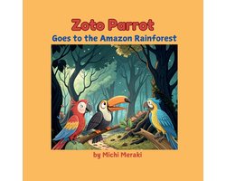 Zoto Parrot Goes to the Amazon Rainforest