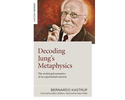 Omslag van Decoding Jung`s Metaphysics – The archetypal semantics of an experiential universe