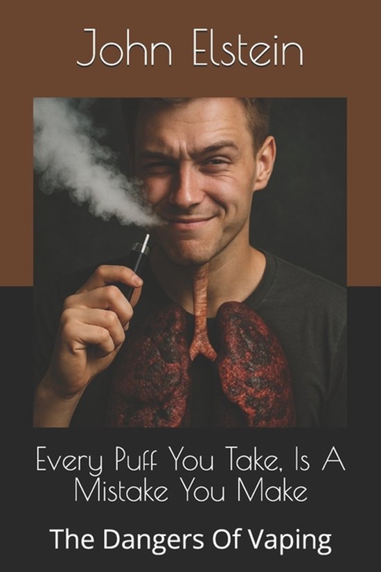 Every Puff You Take, Is A Mistake You Make - cover