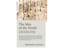 Omslag van Idea of the World, The – A multi–disciplinary argument for the mental nature of reality
