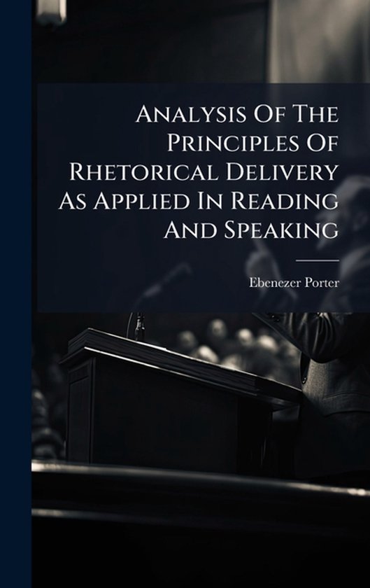 Analysis Of The Principles Of Rhetorical Delivery As Applied ... - cover