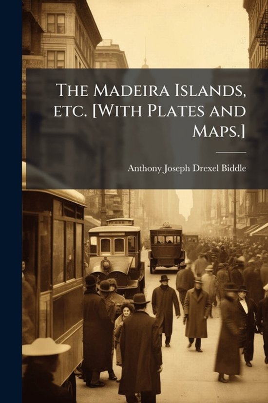 The Madeira Islands, etc. [With Plates and Maps.] - cover
