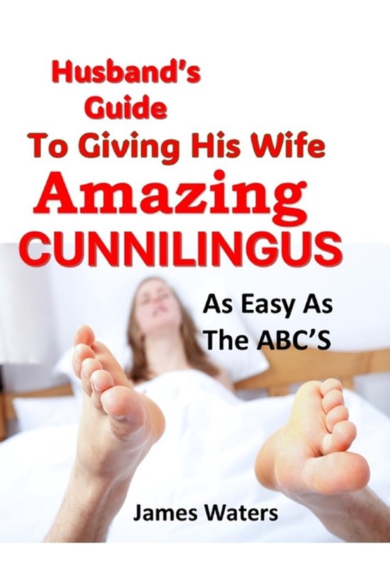Husbands Guide To Giving His Wife Amazing Cunnilingus - cover
