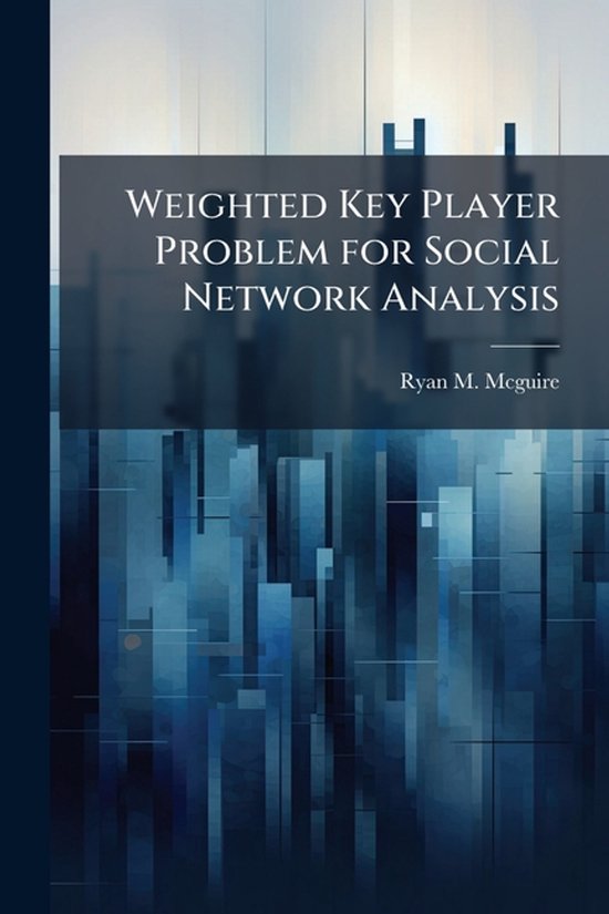 Weighted Key Player Problem for Social Network Analysis - cover