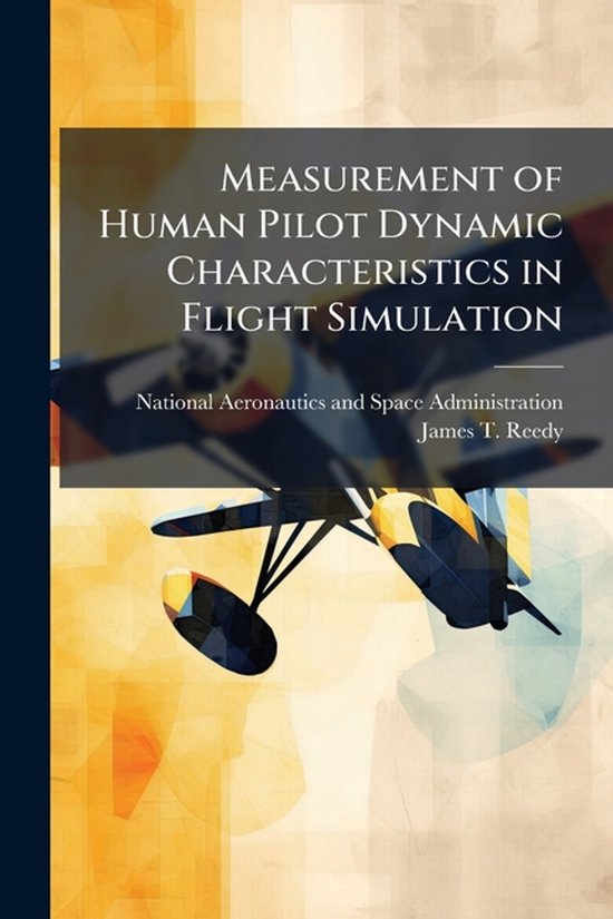 Measurement of Human Pilot Dynamic Characteristics in Flight Simulation ...