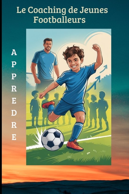 Football Animation Des Jeunes-Le Coaching de Jeunes Football ... - cover