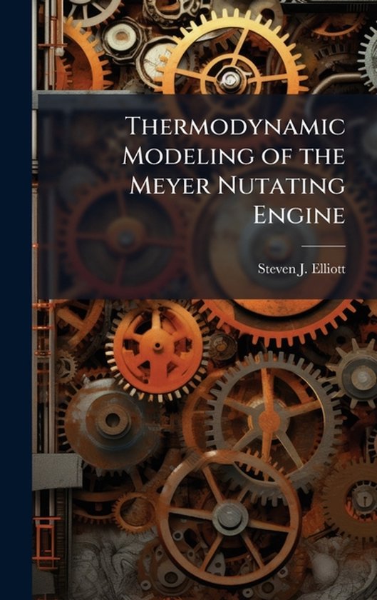 Thermodynamic Modeling of the Meyer Nutating Engine | 9781025122236 ...