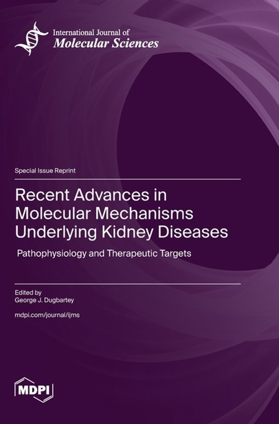 Recent Advances in Molecular Mechanisms Underlying Kidney Diseases ...