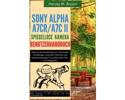 Sony Alpha A7CR/A7C II spiegellose Kamera Benutzerhandbuch