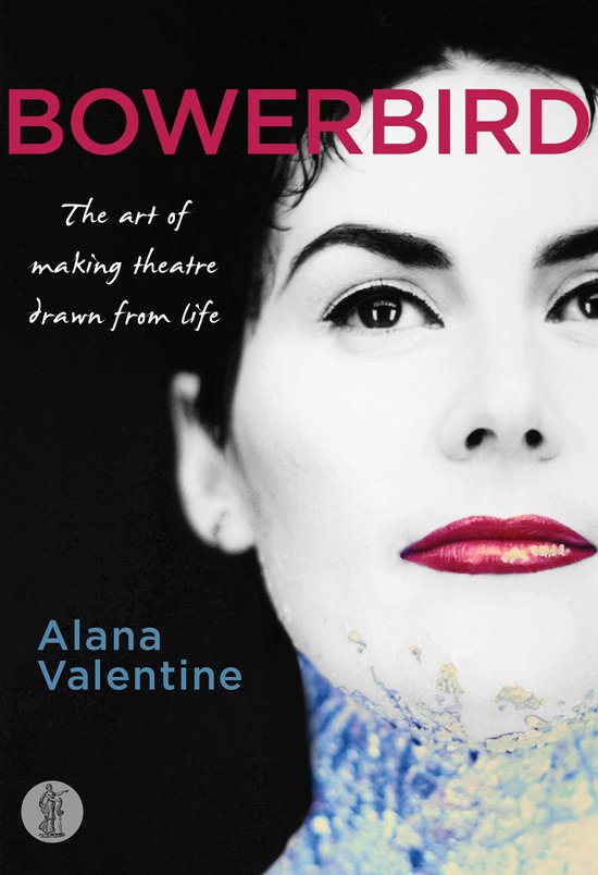 Bowerbird: The art of making theatre drawn from life - cover