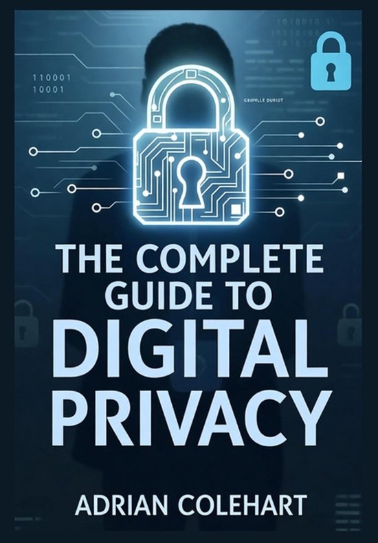 The Complete Guide to Digital Privacy - cover