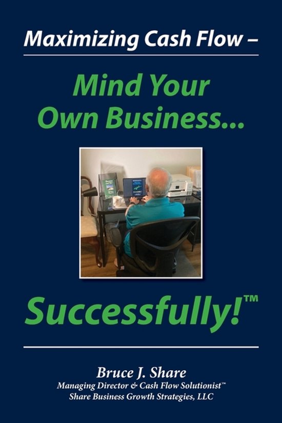Maximizing Cash Flow - Mind Your Own Business...Successfully ... - cover