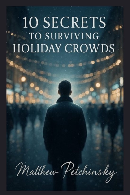 10 Secrets to Surviving Holiday Crowds - cover