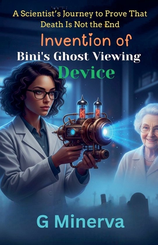 Scientist Lady Bini- Invention of Bini's Ghost Viewing Devic ... - cover
