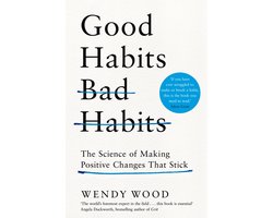 Omslag van Good Habits, Bad Habits The Science of Making Positive Changes That Stick