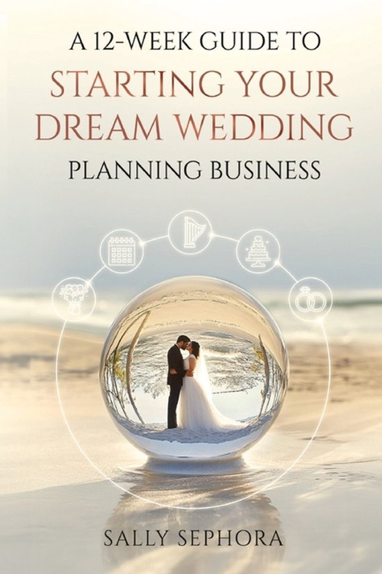 A 12-week Guide To Starting Your Dream Wedding Planning Busi ... - cover