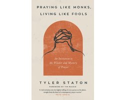 Praying Like Monks, Living Like Fools