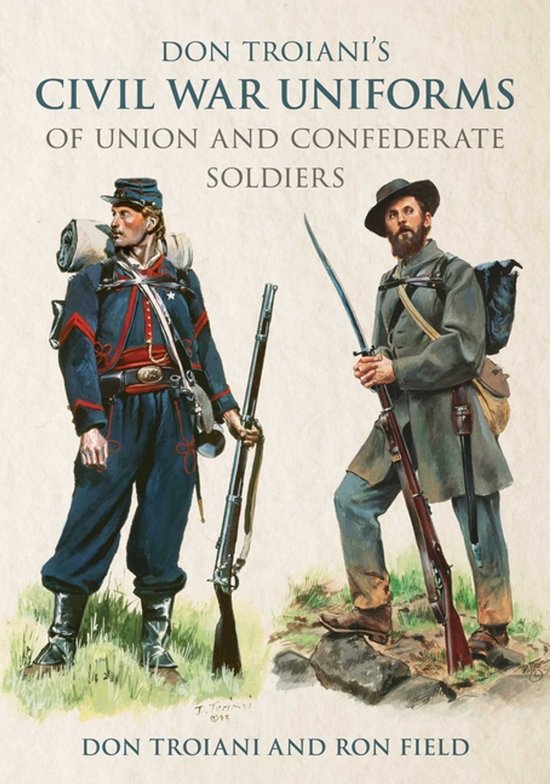 Don Troiani's Civil War Uniforms of Union and Confederate So ... - cover