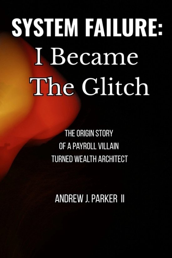 System Failure Book System Failure - I Became The Glitch, Andrew J Parker | 9798267552066 ...