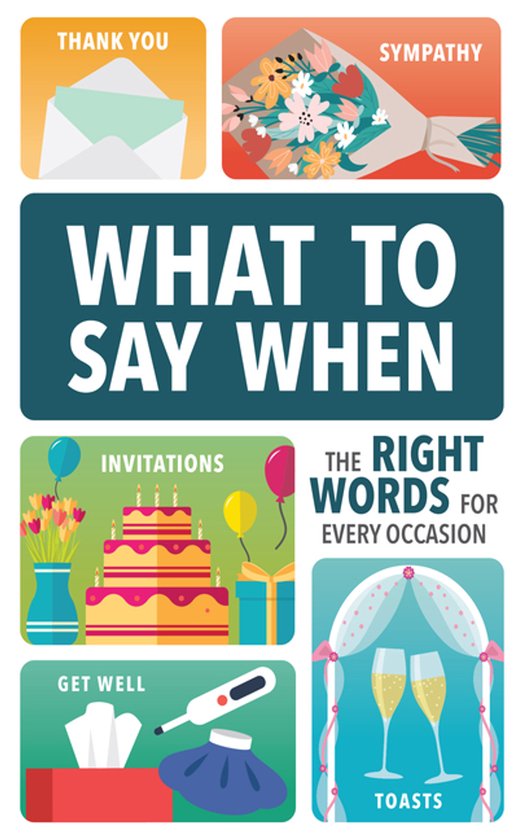 What to Say When: The Right Words for Every Occasion - cover