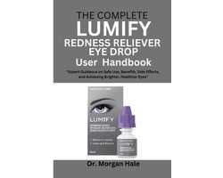 The Complete LUMIFY Redness Reliever Eye Drop User Handbook