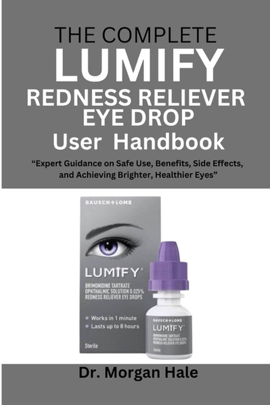 The Complete LUMIFY Redness Reliever Eye Drop User Handbook - cover