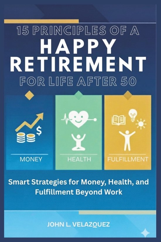 15 Principles of a Happy Retirement for Life After 50 - cover