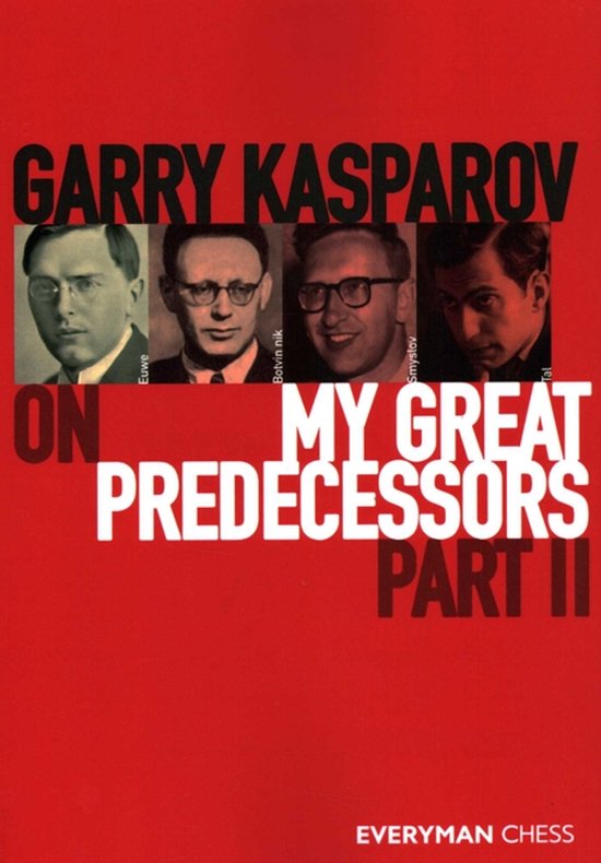 Garry Kasparov on My Great Predecessors, Part Two - cover