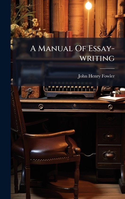 A Manual Of Essay-writing - cover