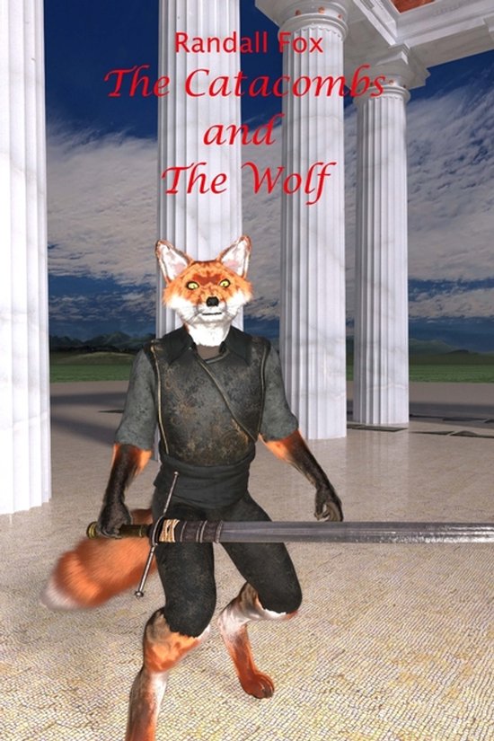 Randall Fox Stories-The Catacombs and The Wolf, Randall Fox ...