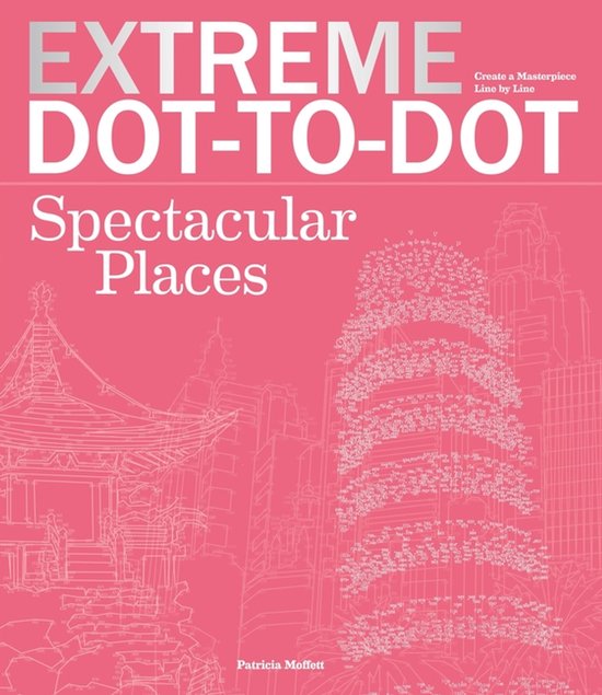 Extreme Dot-to-Dot Spectacular Places - cover