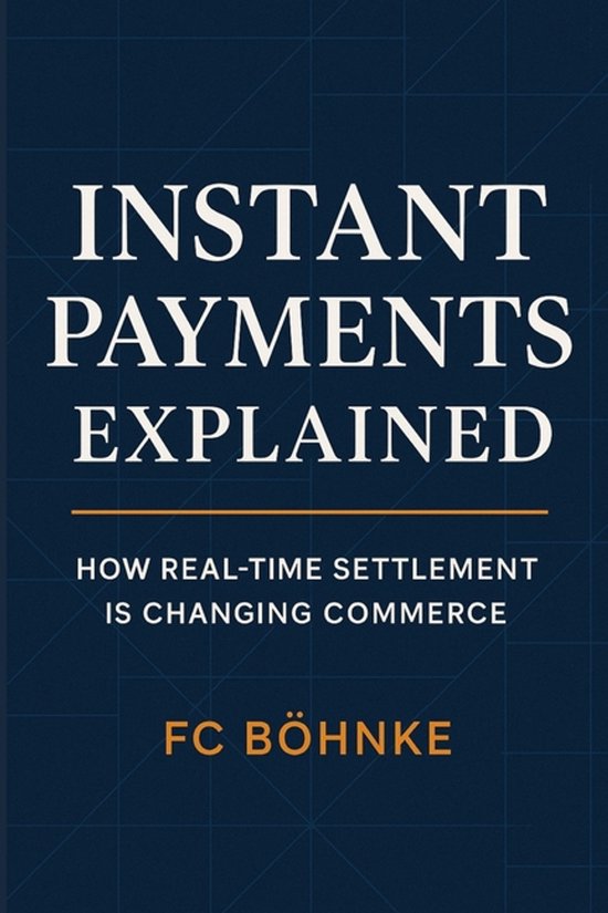The Payments & Fintech Mastery- Instant Payments Explained - cover