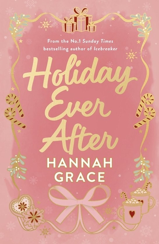 Boekomslag met de titel 'Holiday Ever After' door Hannah Grace, met een roze achtergrond en kerstversieringen zoals geschenkdozen, suikerstokken en koekjes.