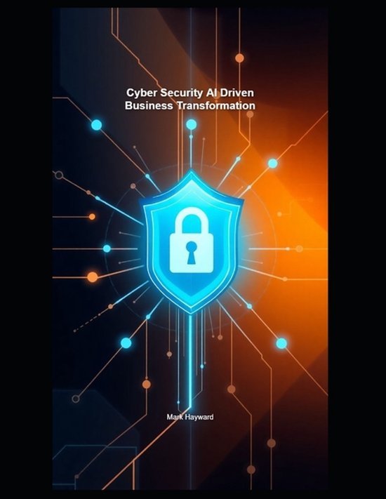 Cyber Security Series 5- Cyber Security AI Driven Business T ... - cover