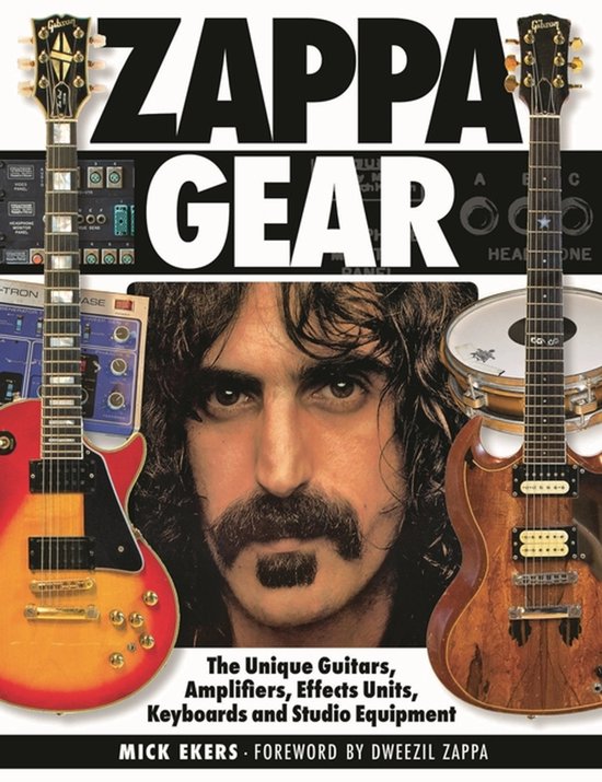 Livre "Zappa Gear" avec le visage de Frank Zappa, deux guitares, une batterie et du matériel de studio. Sous-titre: "The Unique Guitars, Amplifiers, Effects Units, Keyboards and Studio Equipment".